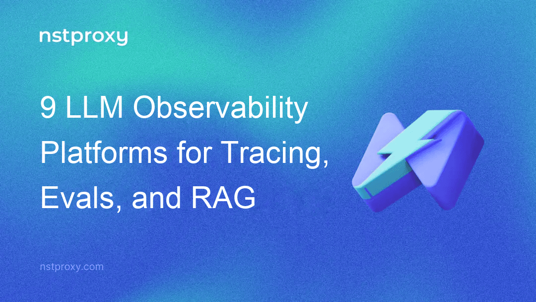 9 LLM Observability Platforms for Tracing, Evals, and RAG