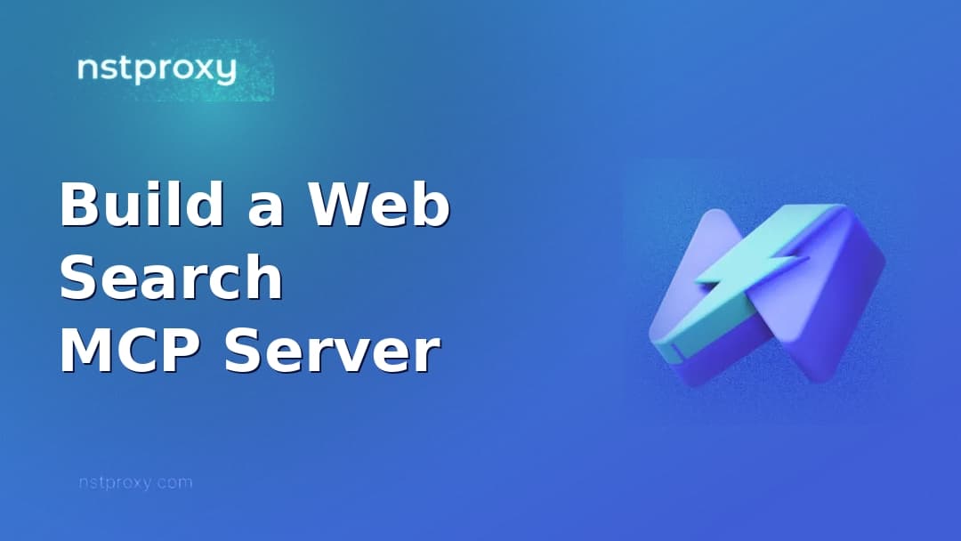 Nstproxy blog cover reading Build a Web Search MCP Server, illustrating an MCP integration with Nstproxy Crawl